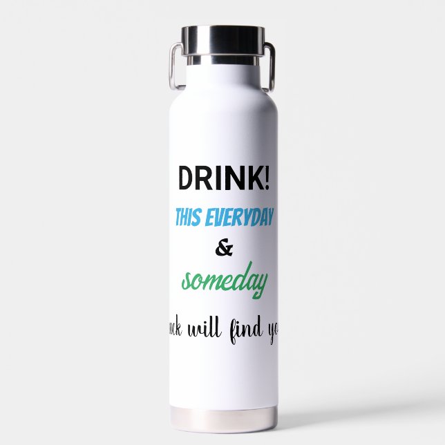 Drink This Everyday Inscription Lucky Water Bottle (Front)