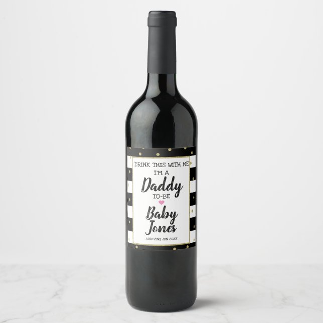 drink this with me I'm a daddy to be pregnancy Wine Label (Front)