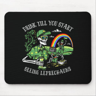 Drink Till Start Seeing Leprechauns St Patricks Mouse Pad