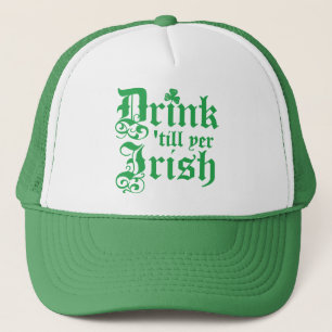 Drink 'till yer Irish Trucker Hat
