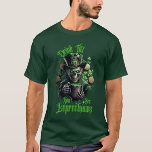 Drink Till You See Leprechauns St Paddys Celebrate T-Shirt
