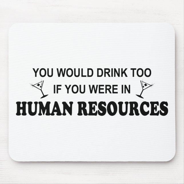 Drink Too - Human Resources Mouse Pad (Front)