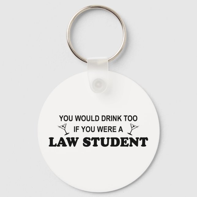 Drink Too - Law Student Key Ring (Front)