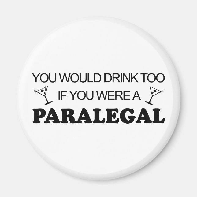 Drink Too - Paralegal Magnet (Front)