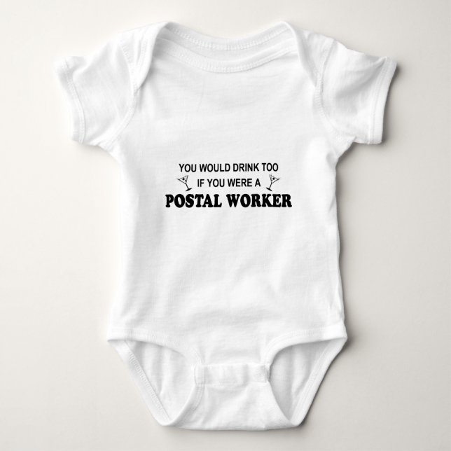 Drink Too - Postal Worker Baby Bodysuit (Front)