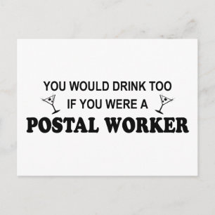 Drink Too - Postal Worker Postcard