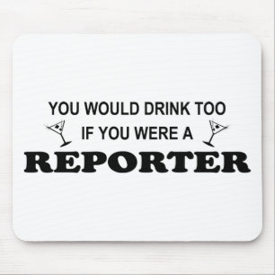 Drink Too - Reporter Mouse Pad