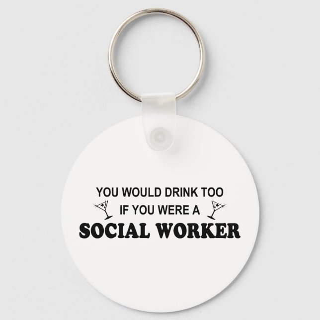 Drink Too - Social Worker Key Ring (Front)