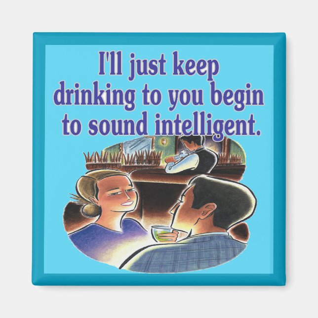 Drink Until-- Sound Intelligent Magnet (Front)