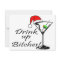 Drink Up Bitches Martini
