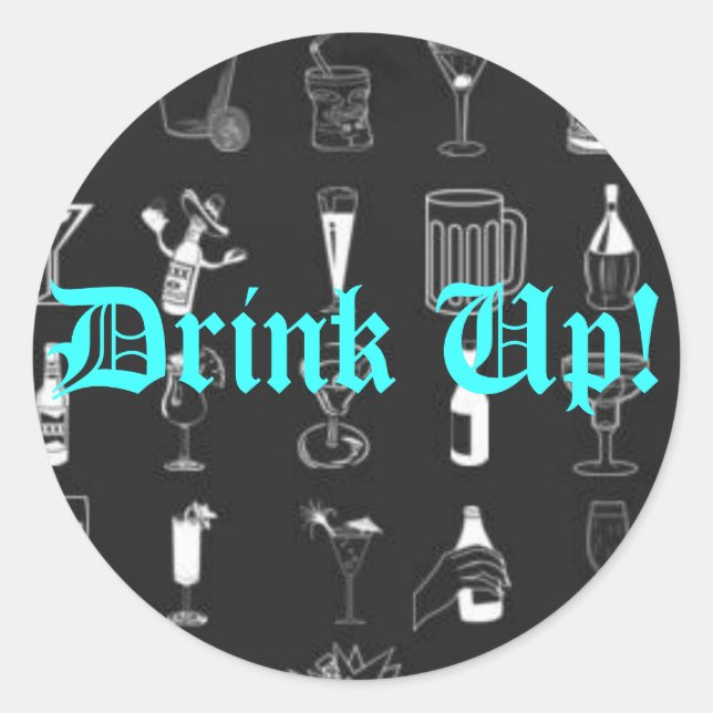 Drink Up! - Customised Classic Round Sticker (Front)