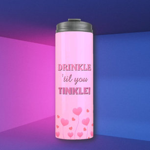 Drink up! Fun loving pretty Thermal Tumbler