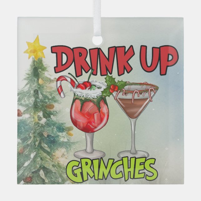 Drink Up Grinches - Christmas Grinch Humor Glass Tree Decoration (Front)