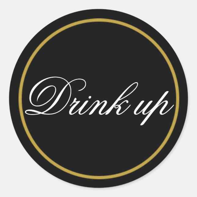 Drink Up Wedding Sticker Black Gold (Front)