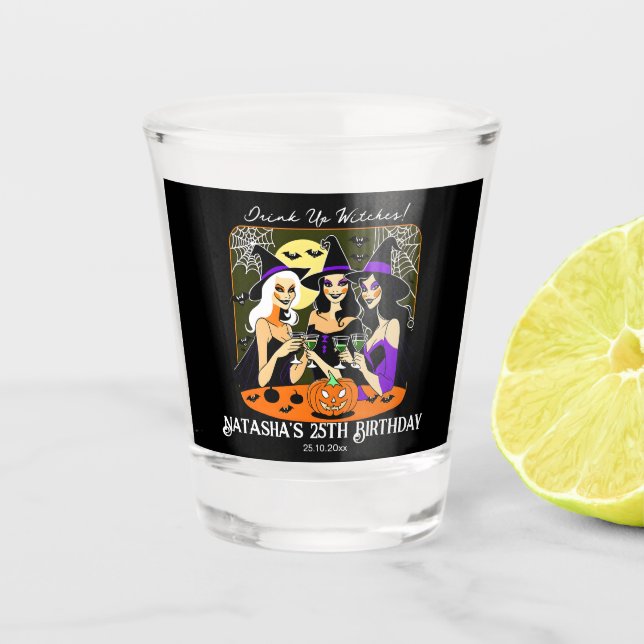 Drink up witches adult Halloween birthday party Shot Glass (Front)