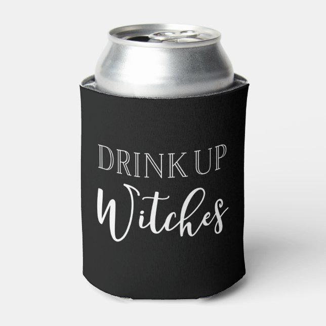 Drink Up Witches Black & White Halloween Can Cooler (Can Front)
