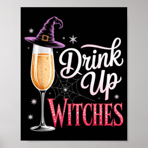 Drink Up Witches Champagne Glass Funny Halloween Poster