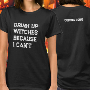 Drink Up Witches Distressed Bold Typography T-Shirt