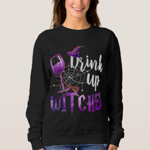 Drink Up Witches For Halloween Drinking Drinker Sweatshirt
