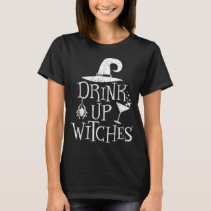 Drink Up Witches Funny Halloween Party T-Shirt