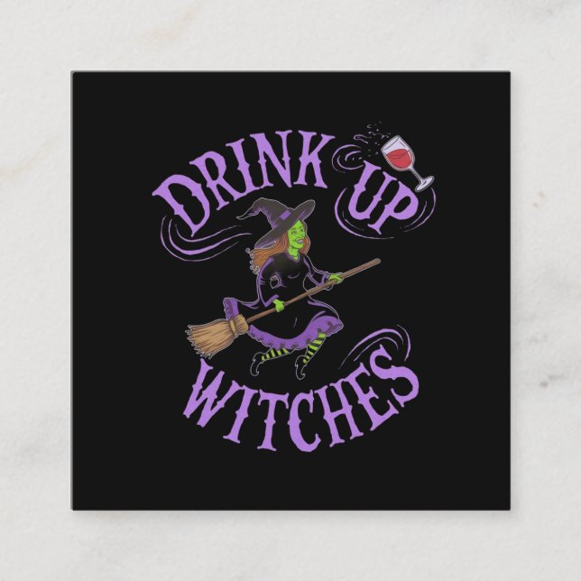 Drink Up Witches Funny Halloween Party Vibes  Square Business Card (Front)