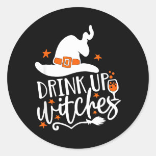 Drink Up Witches Halloween Classic Round Sticker