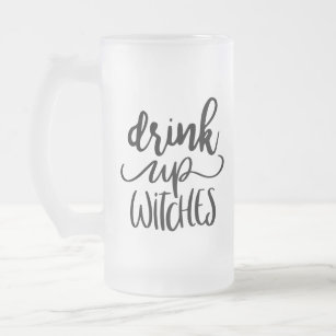 Drink up Witches Halloween Hand-Lettered Frosted Glass Beer Mug