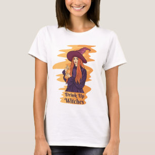 Drink Up Witches - Halloween T-Shirt