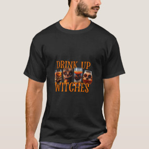 Drink Up Witches Not Trick Me Just Treat Me Wine H T-Shirt