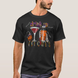 Drink Up Witches, Spooky Halloween Apparel, Hello T-Shirt