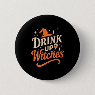 Drink Up Witches Wine Gl Halloween Bachelorette Dr 6 Cm Round Badge