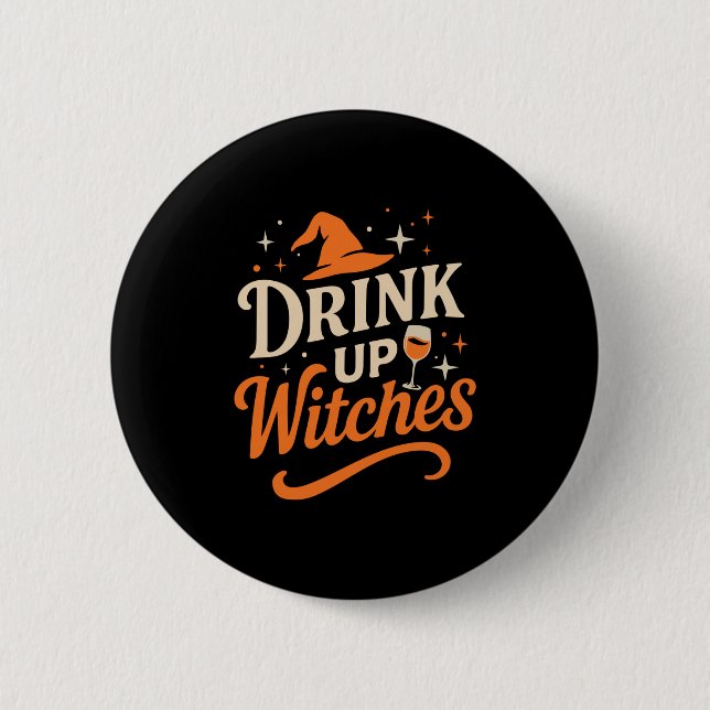 Drink Up Witches Wine Gl Halloween Bachelorette Dr 6 Cm Round Badge (Front)
