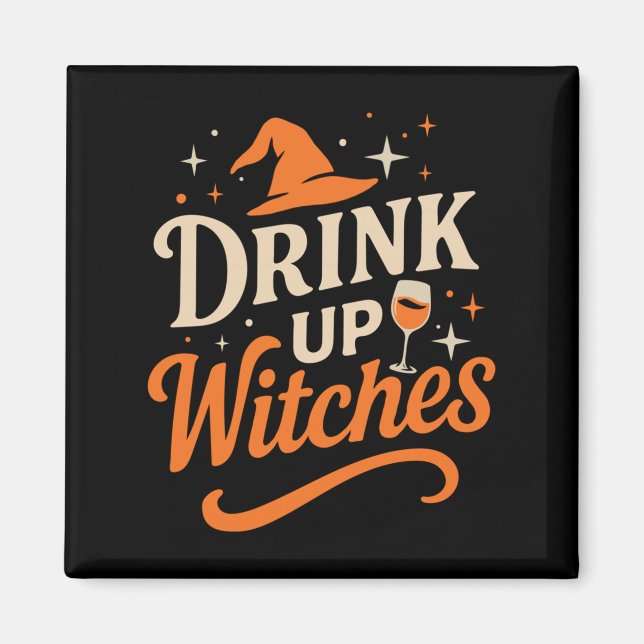 Drink Up Witches Wine Gl Halloween Bachelorette Dr Magnet (Front)