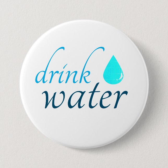 drink water 7.5 cm round badge (Front)
