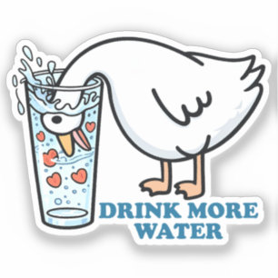 Drink Water Funny Goose Cute Hydration Reminder
