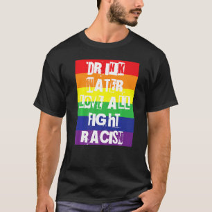 Drink Water Love All Gay Pride Rainbow Word T-Shirt