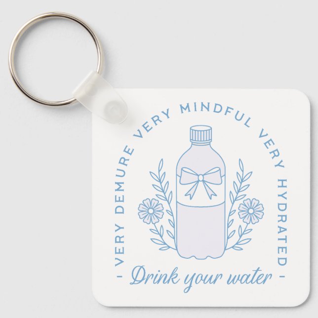 Drink water reminder hydrated quotes aesthetic key ring (Front)