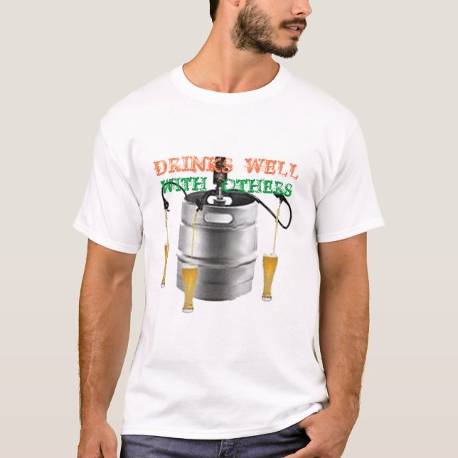 drink well with others lucky green funny beer keg T-Shirt (Front)