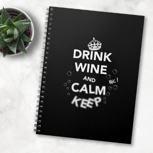 Drink Wine and Calm Keep (White) Notebook