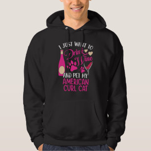 Drink Wine and Pet My American Curl Cat  Cat Mum H Hoodie