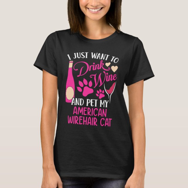Drink Wine and Pet My American Wirehair Cat  Cat M T-Shirt (Front)