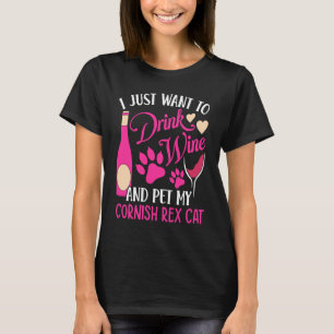Drink Wine and Pet My Cornish Rex Cat  Cat Mum Hum T-Shirt