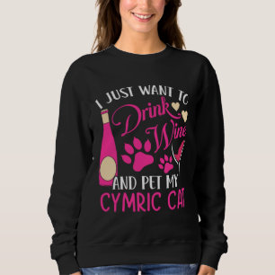 Drink Wine and Pet My Cymric Cat  Cat Mom Humor Ca Sweatshirt