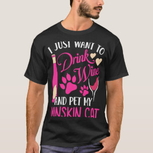 Drink Wine and Pet My Minskin Cat Cat Mum Humour T-Shirt