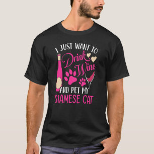 Drink Wine and Pet My Siamese Cat Cat Mum Humour T-Shirt