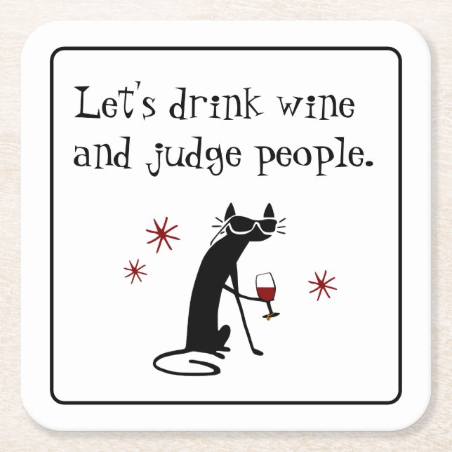 Drink Wine Judge People Funny Quote with Black Cat Square Paper Coaster (Front)
