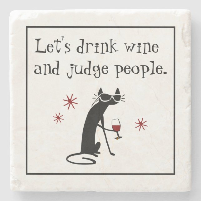 Drink Wine Judge People Funny Quote with Black Cat Stone Coaster (Front)