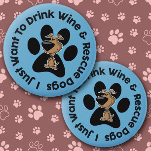 Drink Wine & Rescue Dogs Button
