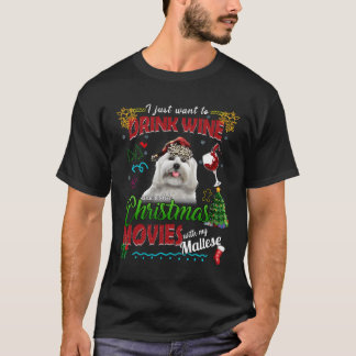 Drink Wine Watch Christmas Movies With My Maltese T-Shirt