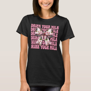 Drink Your Milk Dairy Farmer Cow Dairy Farming Gir T-Shirt